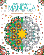 Marvelous Mandala Coloring Book: Fabulous Images to Free Your Mind