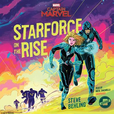 Marvel's Captain Marvel: Starforce on the Rise - Marvel Press, and Behling, Steve, and Zanzarella, Nicol (Read by)