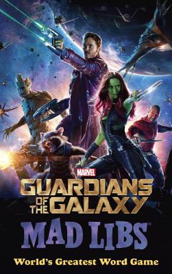 Marvel's Guardians of the Galaxy Mad Libs - Manzanero, Paula K