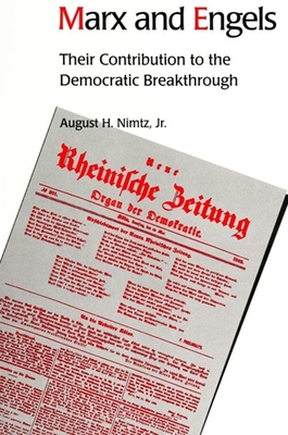 Marx and Engels: Their Contribution to the Democratic Breakthrough - Nimtz Jr, August H