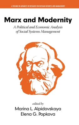 Marx and Modernity: A Political and Economic Analysis of Social Systems Management - Alpidovskaya, Marina L. (Editor), and Popkova, Elena G. (Editor)