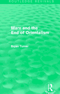 Marx and the End of Orientalism (Routledge Revivals)