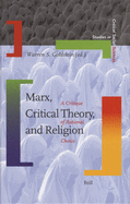 Marx, Critical Theory, and Religion: A Critique of Rational Choice