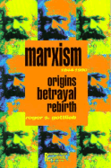 Marxism 1844-1990: Origins, Betrayal, Rebirth