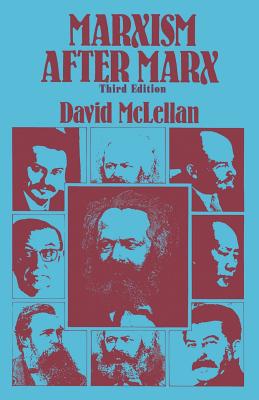 Marxism After Marx: An Introduction - McLellan, David