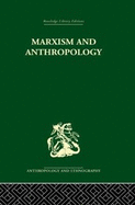 Marxism and Anthropology: The History of a Relationship