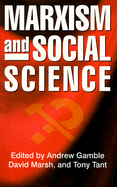 Marxism and Social Science - Gamble, Andrew (Editor), and Tant, Tony, Ph.D. (Editor), and Marsh, David (Editor)