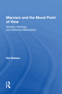 Marxism and the Moral Point of View: Morality, Ideology, and Historical Materialism