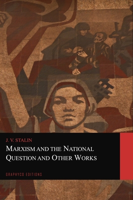 Marxism and the National Question and Other Works (Graphyco Editions) - Editions, Graphyco (Editor), and Stalin, J V