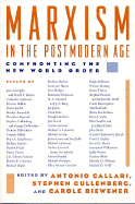 Marxism in the Postmodern Age: Confronting the New World Order