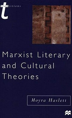 Marxist Literary and Cultural Theories - Haslett, Moyra