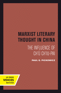 Marxist Literary Thought in China: The Influence of Ch'u Ch'iu-Pai