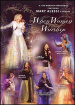 Mary Alessi and Friends: When Women Worship - Ray Giarratana