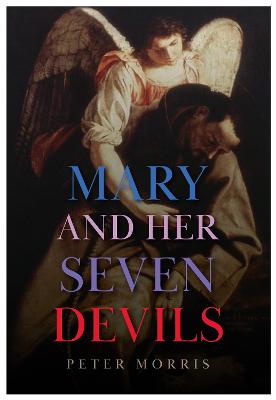 Mary And Her Seven Devils - Morris, Peter