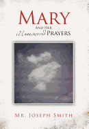 Mary and Her Unanswered Prayers: And Her Unanswered Prayers