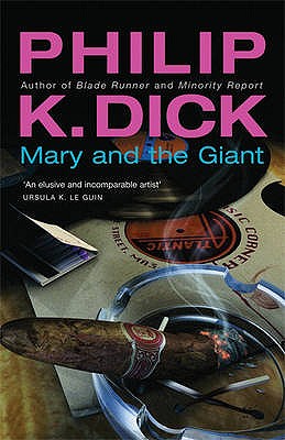 Mary and the Giant - Dick, Philip K