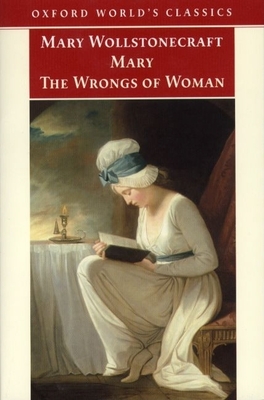 Mary, and the Wrongs of Woman - Wollstonecraft, Mary, and Kelly, Gary (Editor)