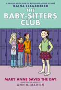 Mary Anne Saves the Day: A Graphic Novel (the Baby-Sitters Club #3): Volume 3