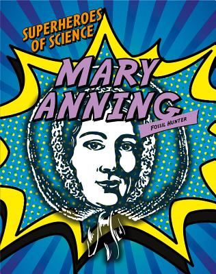 Mary Anning: Fossil Hunter - Snedden, Robert