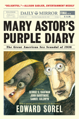 Mary Astor's Purple Diary: The Great American Sex Scandal of 1936 - Sorel, Edward