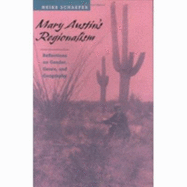 Mary Austin's Regionalism: Reflections on Gender, Genre, and Geography