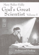 Mary Baker Eddy : God's great scientist