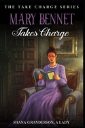 Mary Bennet Takes Charge: The Take Charge Series - A Pride & Prejudice Variation