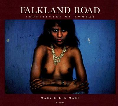 Mary Ellen Mark: Falkland Road: Prostitutes of Bombay - Mark, Mary Ellen (Photographer)