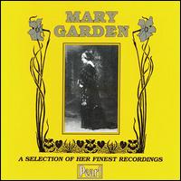 Mary Garden Recordings - Jean Dansereau (piano); Mary Garden (soprano)