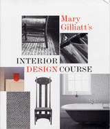 Mary Gilliatt's Interior Design Course - Gilliatt, Mary