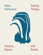 Mary Heilmann: Seeing Things, Visions, Waves