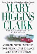 Mary Higgins Clark: Three New York Times Bestselling Novels