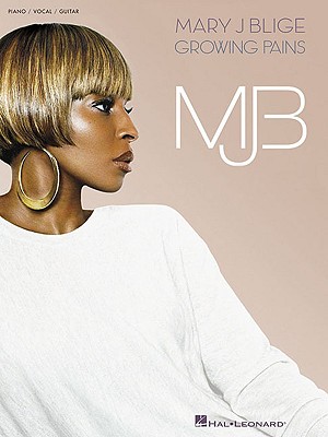 Mary J. Blige: Growing Pains - Blige, Mary J