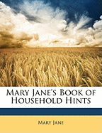Mary Jane's Book of Household Hints