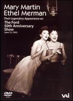 Mary Martin and Ethel Merman: Their Legendary Appearance on the Ford 50th Anniversary Show - 