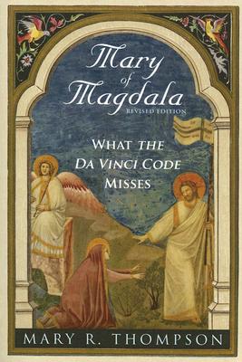 Mary of Magdala (Revised Edition): What the Da Vinci Code Misses - Thompson, Mary R