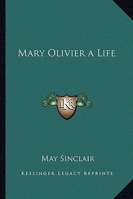 Mary Olivier a Life - Sinclair, May