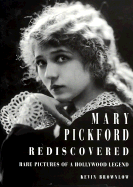 Mary Pickford Rediscovered - Brownlow, Kevin