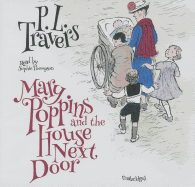 Mary Poppins and the House Next Door - Travers, P L, Dr., and Thompson, Sophie (Read by)