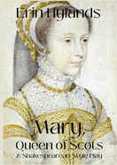 Mary, Queen of Scots: A Shakespearean-Style Play