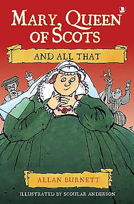 Mary Queen of Scots and All That - Burnett, Allan