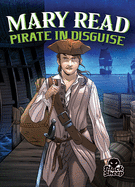 Mary Read: Pirate in Disguise