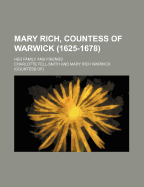 Mary Rich, Countess of Warwick (1625-1678): Her Family and Friends
