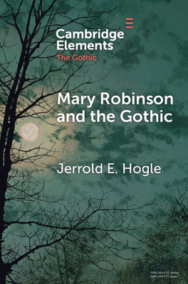 Mary Robinson and the Gothic - Hogle, Jerrold E.