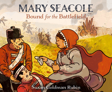 Mary Seacole: Bound for the Battlefield