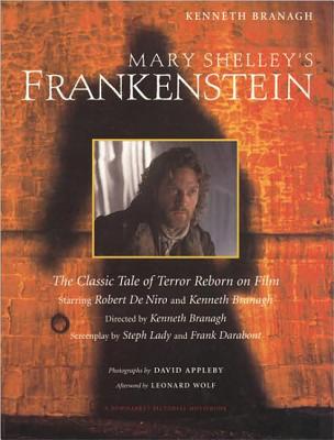Mary Shelley's Frankenstein: A Classic Tale of Terror Reborn on Film - Branagh, Kenneth, and Lady, Steph