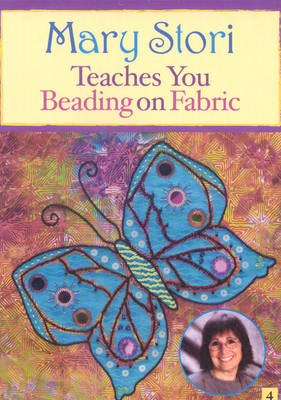 Mary Stori Teaches You Beading On Fabric Dvd: At Home with the Experts #4 - Stori, Mary