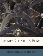 Mary Stuart, a Play