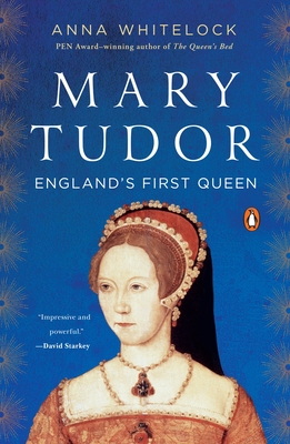 Mary Tudor: England's First Queen - Whitelock, Anna