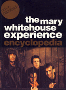 "Mary Whitehouse Experience" Encyclopedia - Baddiel, David, and etc., and Newman, Rob